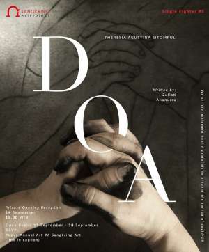 Pameran Tunggal Theresia Agustina Sitompul "DOA"