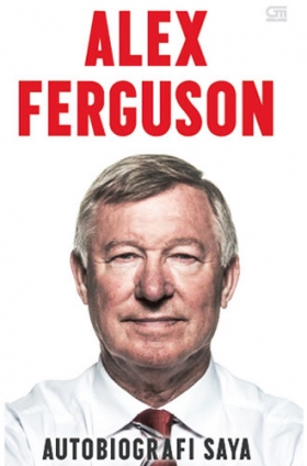 Alex Ferguson - Autobiografi Saya