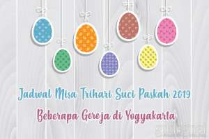 Jadwal Misa Trihari Suci Paskah 2019 Beberapa Gereja di Yogyakarta